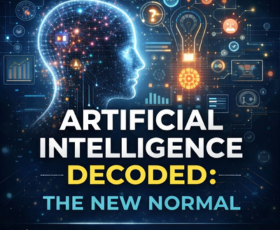 Artificial Intelligence Decoded: The New Normal
