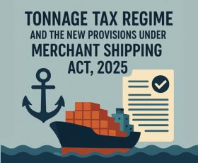 ⚓ Tonnage Tax Regime and the New Provisions under the Merchant Shipping Act, 2025