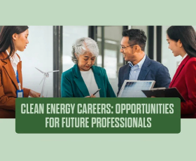 Clean Energy Career: Opportunities For Future Professionals