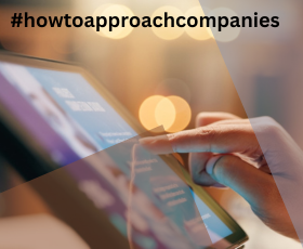 How to Approach Companies for Job Vacancies.