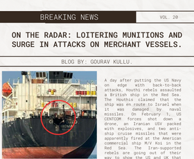 On the RADAR: Loitering Munitions and Surge in Attacks on Merchant Vessels.